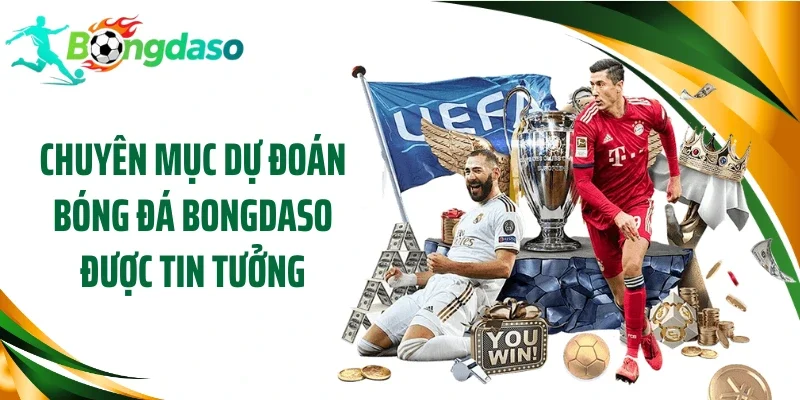 Chuyên mục dự đoán bóng đá Bongdaso được tin tưởng