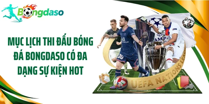 Mục lịch thi đấu bóng đá Bongdaso có đa dạng sự kiện hot